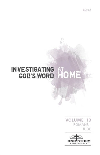 Investigating God's Word...At Home (ESV), Vol. 13