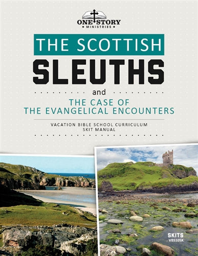 The Scottish Sleuths and the Case of the Evangelical Encounters: Skit Manual